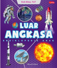 Image of Ensiklopedi Anak - Kok Bisa Ya ? : Luar Angkasa