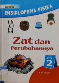 Image of Ensiklopedia Fisika 2 : Zat dan Perubahannya