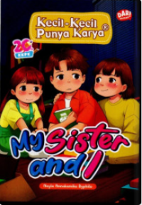 Image of Kecil-Kecil Punya Karya : My Sister and I