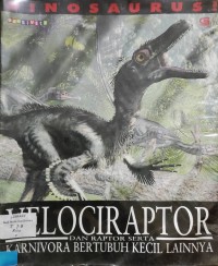 Image of Velociraptor dan raptor serta karnivora bertubuh kecil lainnya